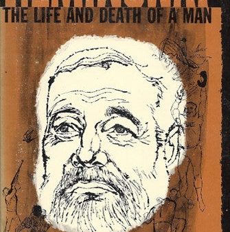 Ernest Hemingway The Life and Death of a Man Supply