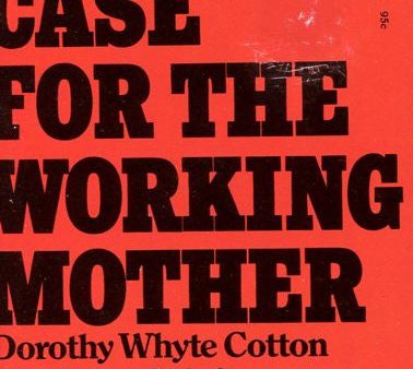 The Case for the Working Mother Online now