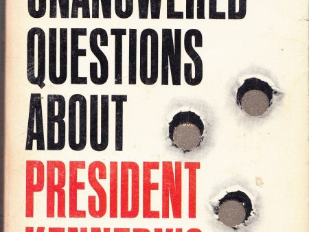 The Unanswered Questions about President Kennedy s Assassination For Sale